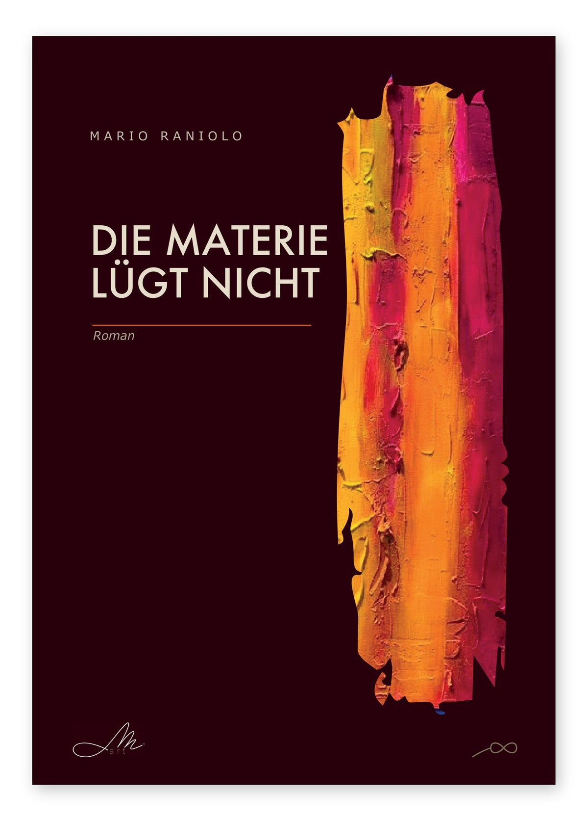 Die Materie lügt nicht
