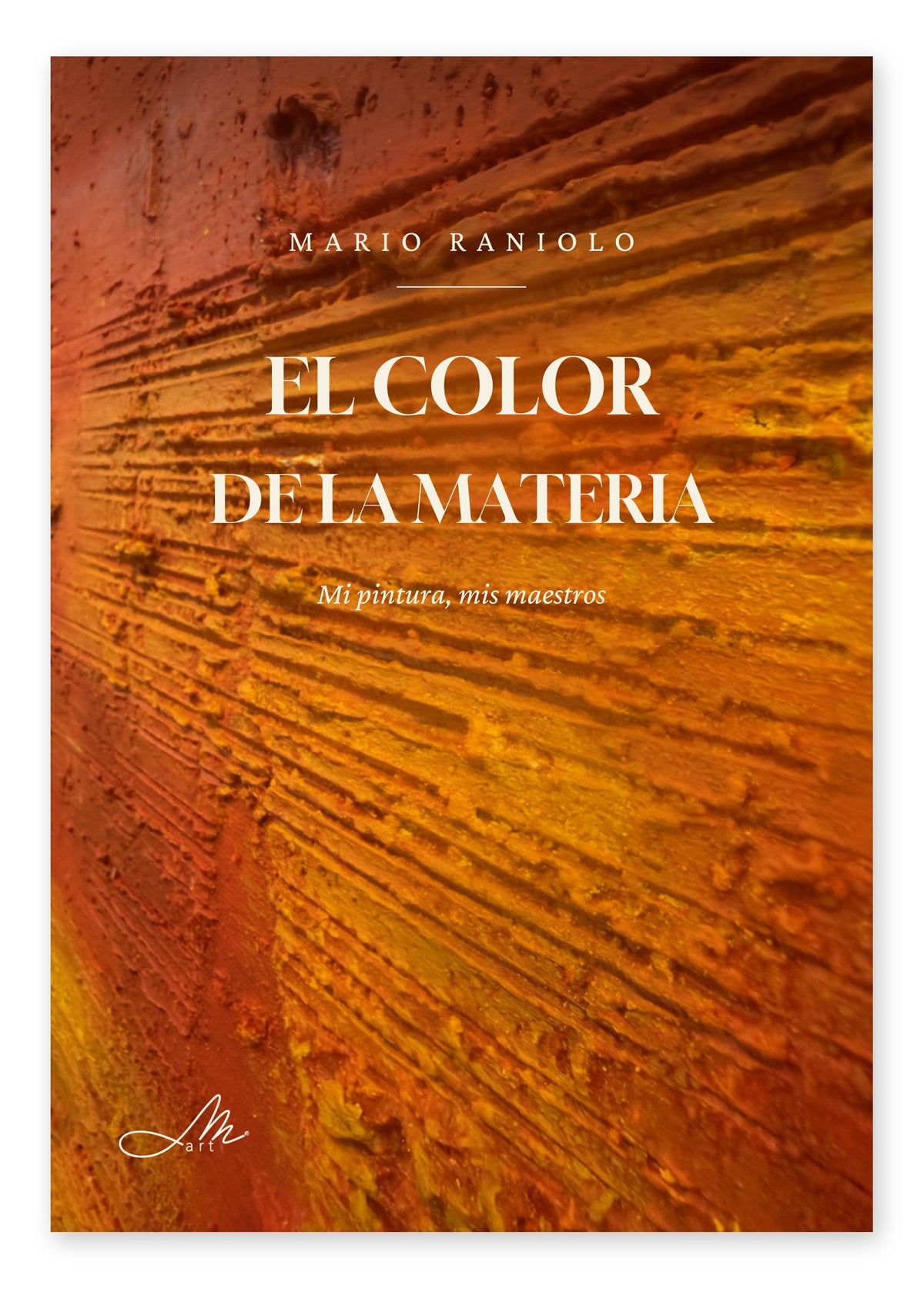 El color de la materia. Mi pintura, mis maestros